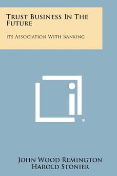 portada Trust Business in the Future: Its Association with Banking (en Inglés)