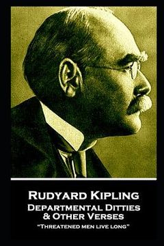 portada Rudyard Kipling - Departmental Ditties & Other Verses: "Threatened men live long" (en Inglés)