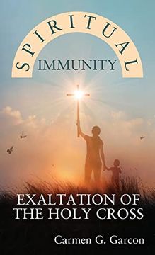 portada Spiritual Immunity: Exaltation of the Holy Cross (en Inglés)