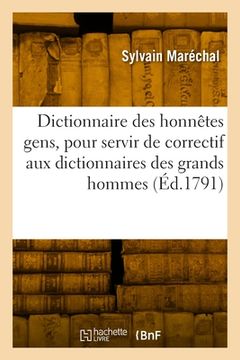 portada Dictionnaire des honnêtes gens, pour servir de correctif aux dictionnaires des grands hommes (en Francés)