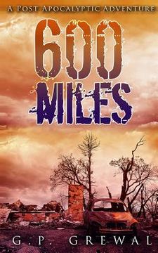 portada 600 Miles: A Post-Apocalyptic Adventure (en Inglés)