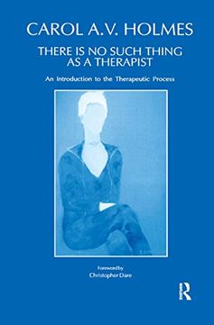 portada There is no Such Thing as a Therapist: An Introduction to the Therapeutic Process (en Inglés)
