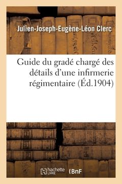 portada Guide Du Gradé Chargé Des Détails d'Une Infirmerie Régimentaire (en Francés)