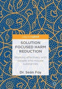 portada Solution Focused Harm Reduction: Working Effectively With People who Misuse Substances (en Inglés)
