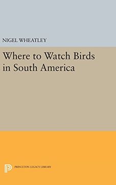 portada Where to Watch Birds in South America (Princeton Legacy Library) (in English)