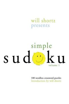 portada Will Shortz Presents Simple Sudoku: 100 Wordless Crossword Puzzles; Volume 1 (en Inglés)