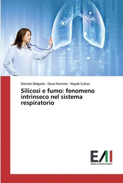 portada Silicosi e fumo: fenomeno intrinseco nel sistema respiratorio (en Italiano)