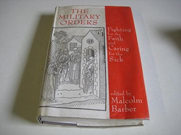 portada The Military Orders Volume i: Fighting for the Faith and Caring for the Sick (en Inglés)
