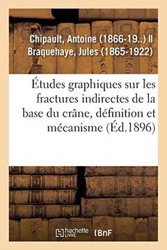 portada Études Graphiques sur les Fractures Indirectes de la Base du Crâne, Définition et Mécanisme (Sciences) (in French)