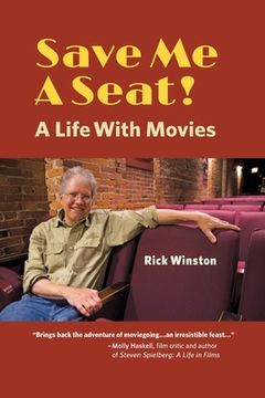 portada Save Me a Seat!: A Life with Movies (en Inglés)