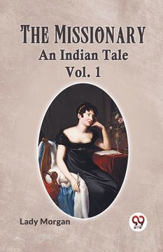 portada The Missionary An Indian Tale Vol. 1 (en Inglés)