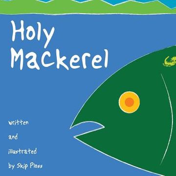 portada Holy Mackerel: A fish story about a little misunderstanding. (in English)