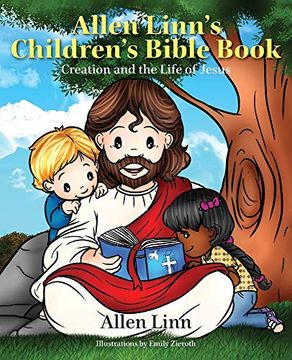 portada Allen Linn's Children's Bible Book: Creation and the Life of Jesus (en Inglés)