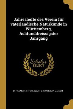 portada Jahreshefte des Verein für vaterländische Naturkunde in Württemberg, Achtunddreissigster Jahrgang (en Alemán)