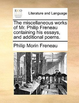 portada the miscellaneous works of mr. philip freneau containing his essays, and additional poems. (in English)