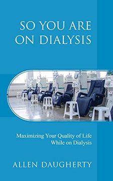 portada So you are on Dialysis: Maximizing Your Quality of Life While on Dialysis (en Inglés)