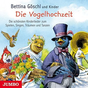 portada Die Vogelhochzeit, Audio-Cd: Die Schönsten Kinderlieder zum Spielen, Singen, Träumen und Tanzen. 50 Min. (en Alemán)