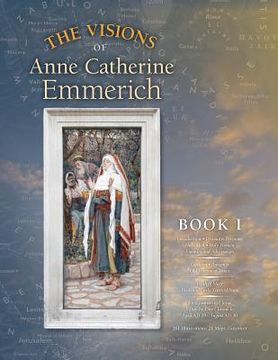 portada The Visions of Anne Catherine Emmerich (Deluxe Edition): Book I (in English)