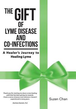 portada The Gift of Lyme Disease and Co-Infections: A Healer's Journey to Healing Lyme (in English)