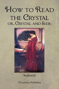 portada How to Read the Crystal or, Crystal and Seer (in English)