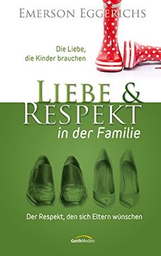 portada Liebe & Respekt in der Familie: Die Liebe, die Kinder brauchen - Der Respekt, den sich Eltern wünschen (en Alemán)
