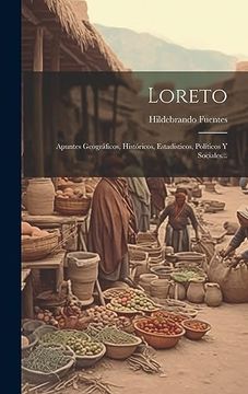 portada Loreto: Apuntes Geográficos, Históricos, Estadísticos, Políticos y Sociales.