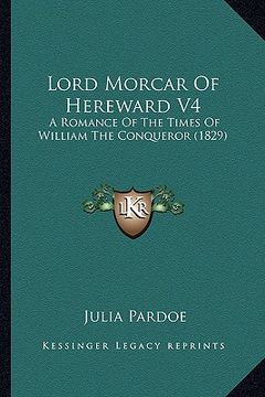 portada lord morcar of hereward v4: a romance of the times of william the conqueror (1829) (en Inglés)