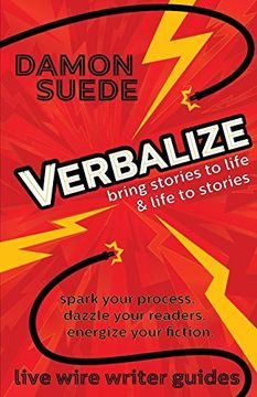 portada Verbalize: Bring Stories to Life & Life to Stories (Live Wire Writer Guides) (en Inglés)