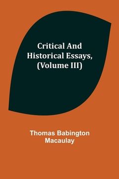 portada Critical and Historical Essays, (Volume III) (en Inglés)