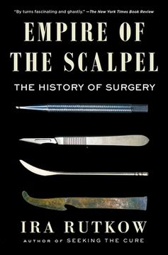 portada Empire of the Scalpel: The History of Surgery (in English)