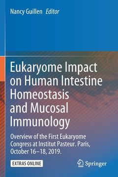 portada Eukaryome Impact on Human Intestine Homeostasis and Mucosal Immunology: Overview of the First Eukaryome Congress at Institut Pasteur. Paris, October 1 (en Inglés)
