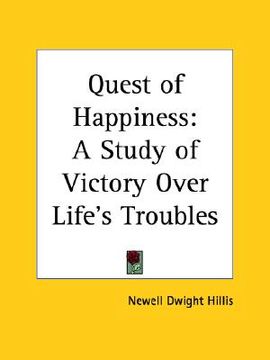 portada quest of happiness: a study of victory over life's troubles (en Inglés)