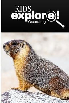 portada Groundhogs - Kids Explore: Animal books nonfiction - books ages 5-6 (en Inglés)