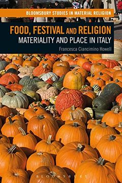 portada Food, Festival and Religion: Materiality and Place in Italy (Bloomsbury Studies in Material Religion) 