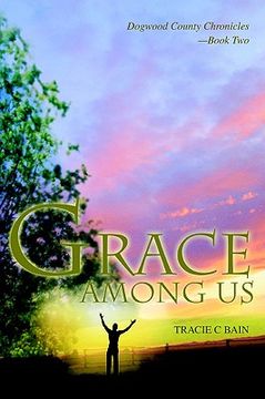 portada grace among us: dogwood county chronicles--book two (in English)