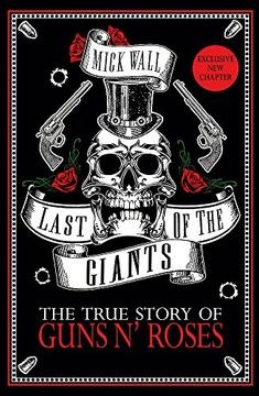 portada Last of the Giants: The True Story of Guns N'Roses (en Inglés)