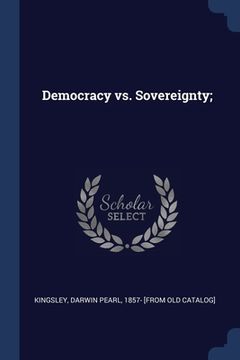 portada Democracy vs. Sovereignty; (in English)