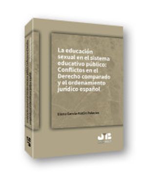 portada La Educación Sexual en el Sistema Educativo Público: Conflictos en el Derecho Comparado y el Ordenamiento Jurídico Español