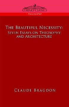 portada the beautiful necessity, seven essays on theosophy and architecture (in English)