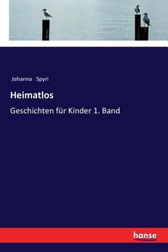 portada Heimatlos: Geschichten für Kinder 1. Band (in German)