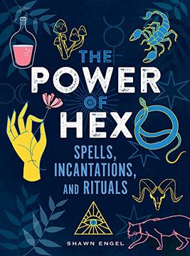 portada The Power of Hex: Spells, Incantations, and Rituals (en Inglés)