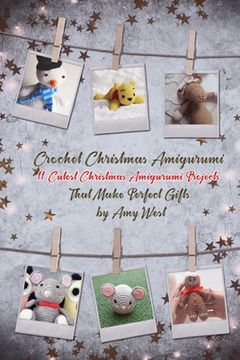 portada Crochet Christmas Amigurumi: 11 Cutest Christmas Amigurumi Projects That Make Perfect Gifts (in English)
