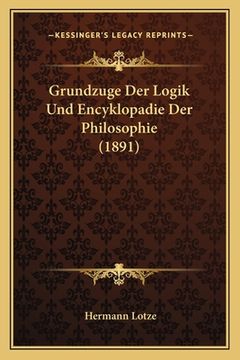 portada Grundzuge Der Logik Und Encyklopadie Der Philosophie (1891) (en Alemán)
