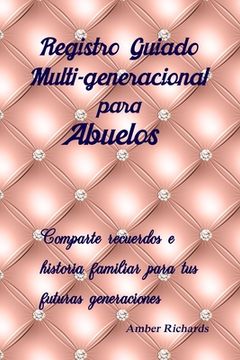 portada Registro Guiado Multi-generacional para Abuelos: Comparte recuerdos e historia familiar para tus futuras generaciones