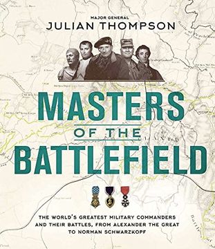 portada Masters of the Battlefield: The World's Greatest Military Commanders and Their Battles, From Alexander the Great to Norman Schwarzkopf 