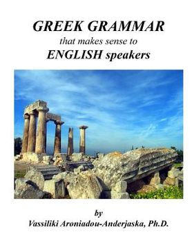 portada Greek Grammar that makes sense to English speakers (in English)