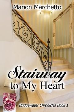 portada Stairway To My Heart: The Bridgewater Chronicles Book 1 (en Inglés)