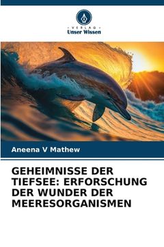 portada Geheimnisse Der Tiefsee: Erforschung Der Wunder Der Meeresorganismen (en Alemán)