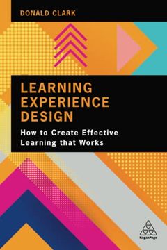 portada Learning Experience Design: How to Create Effective Learning That Works 