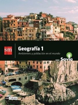 portada Geografia 1 Ambientes y Poblacion en el Mundo s m Savia